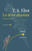 La terra desolata. Testo inglese a fronte. Con File audio per il download di Thomas S. Eliot edito da Edizioni ETS