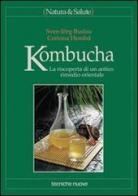 Kombucha. La riscoperta di un antico rimedio orientale di Sven-Jörg Buslau, Corinna Hembd edito da Tecniche Nuove