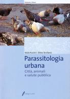Parassitologia urbana. Città, animali e salute pubblica di Vezio Puccini, Elvira Tarsitano edito da Il Sole 24 Ore Edagricole