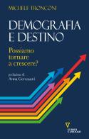 Demografia e destino. Possiamo tornare a crescere? di Michele Tronconi edito da Guerini e Associati