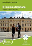 Il cammino goriziano. Da Aquileia a Sveta Gora in 4 tappe di Andrea Bellavite, Nace Novak edito da Ediciclo