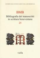 BMB. Bibliografia dei manoscritti in scrittura beneventana vol.25 edito da Viella