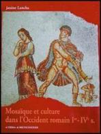 Mosaïque et culture dans l'Occident romain (Ier-IVe siècles) di Janine Lancha edito da L'Erma di Bretschneider