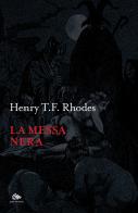 La messa nera di Henry T.F. Rhodes edito da Editoriale Jouvence