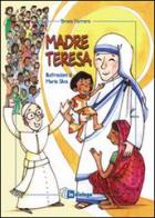 Madre Teresa di Bruno Ferrero edito da In Dialogo