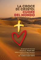 La Croce di Cristo: cuore del mondo. Ediz. a caratteri grandi di Enzo Toniutto edito da Mimep-Docete
