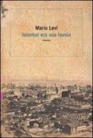 Istanbul era una favola di Mario Levi edito da Dalai Editore