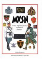 MVSN. Storia, organizzazione, uniformi e distintivi di Guido Rosignoli edito da Albertelli