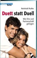 Duett Statt Duell. Wie Partnerschaft und Ehe gelingen di Reinhold Ruthe edito da ERF Verlag Sudtirol