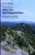 Carte e guida dell'Alta Via dell'Appennino da Genova a Rimini vol.2 di Paolo Cervigni edito da Il Sentiero (Carpi)