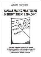 Manuale pratico per studenti di istituti biblici e teologici di Ambra Marchese edito da Youcanprint