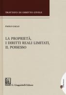 La proprietà, i diritti reali limitati, il possesso di Paolo Gallo edito da Giappichelli