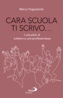 Cara scuola ti scrivo... L'attualità di Lettera a una professoressa di Marco Pappalardo edito da San Paolo Edizioni