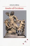 Assalto all'Occidente di Giulio Loriga edito da Europa Edizioni