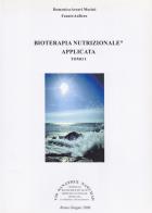 Bioterapia nutrizionale applicata vol.1 di Domenica Arcari Morini, Fausto Aufiero edito da Vis Sanatrix Naturae