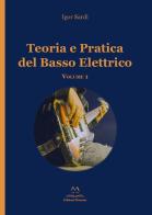 Teoria e pratica del basso elettrico vol.1 di Igor Sardi edito da Edizioni Momenti-Ribera