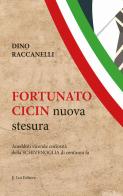 Fortunato Cicin. Aneddoti, vicende e curiosità della Schivenoglia di cent'anni fa. Nuova ediz. di Dino Raccanelli edito da E.Lui