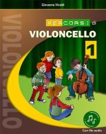 Percorsi di violoncello. Con File audio in streaming vol. 1 di Giovanna Vivaldi edito da Progetti Sonori