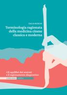 Terminologia ragionata della medicina cinese classica e moderna vol. 6 di Giulia Boschi edito da StreetLib
