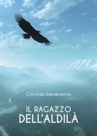 Il ragazzo dell'aldilà di Christian Sanseverino edito da Passione Scrittore selfpublishing