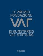 IX Premio Fondazione VAF-Stiftung. Ediz. italiana e tedesca edito da Manfredi Edizioni