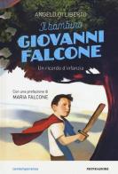 Il bambino Giovanni Falcone. Un ricordo d'infanzia di Angelo Di Liberto edito da Mondadori