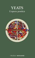 L'opera poetica di William Butler Yeats edito da Mondadori