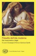 Filosofie dell'età moderna. Dal rinascimento a Hegel edito da Einaudi