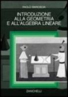 Introduzione alla geometria e all'algebra lineare di Paolo Maroscia edito da Zanichelli