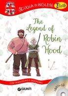 The legend of Robin Hood. Con traduzione e dizionario. Con CD Audio edito da Giunti Junior