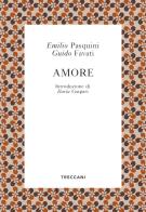Amore di Guido Favati, Emilio Pasquini edito da Treccani