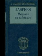 Ragione ed esistenza di Karl Jaspers edito da Marietti