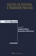 Valore in dogana e transfer pricing edito da Ipsoa