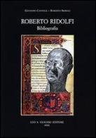 Roberto Ridolfi. Bibliografia di Giuseppe Cantele, Roberto Sbiroli edito da Olschki