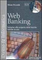 Web Banking. Indagine alla scoperta delle banche italiane in rete. Con CD-ROM di Miran Pecenik edito da Edizioni Giuridiche Simone