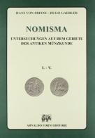 Nomisma. Untersuchungen auf dem gebiete der antiken Münzkunde (rist. anast.) di Hans von Fritze, Hugo Gaebler edito da Forni
