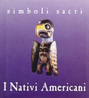 Simboli sacri. I nativi americani edito da Armenia