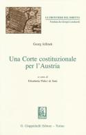 Una Corte costituzionale per l'Austria di Georg Jellinek edito da Giappichelli