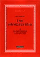 Il mito nella letteratura italiana vol.3 edito da Morcelliana