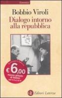 Dialogo intorno alla repubblica di Norberto Bobbio, Maurizio Viroli edito da Laterza