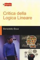 Critica della logica lineare di Benedetto Boux edito da Lampi di Stampa