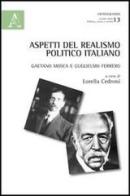 Aspetti del realismo politico italiano. Gaetano Mosca e Guiglielmo Ferrero edito da Aracne