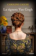 La signora Van Gogh di Caroline Cauchi edito da Piemme