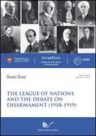 The League of Nations and the debate on disarmament (1918-1919) di Sami Sarè edito da Nuova Cultura