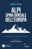 Alpi spina dorsale dell'Europa. Un modello per il futuro edito da Guerini e Associati