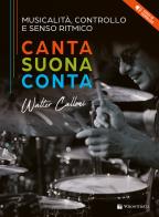 Musicalità, controllo e senso ritmico. Canta, suona e conta. Con File audio per il download di Walter Calloni edito da Volontè & Co