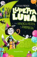 Lupetta Luna e la magica festa a sorpresa di Vivian French edito da HarperCollins Italia