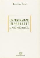 Un pragmatismo imperfetto. La poesia pubblica di Auden di Francesco Binni edito da Edizioni Scientifiche Italiane