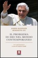 Il problema di Dio nel mondo contemporaneo di Benedetto XVI (Joseph Ratzinger) edito da Lindau