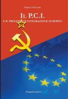 Il P.C.I. e il processo di integrazione europeo di Marco Venturi edito da Prospettiva Editrice